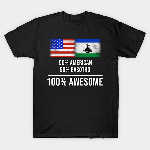 50% American 50% Basotho 100% Awesome - Gift for Basotho Heritage From Lesotho T-Shirt by Country Flags